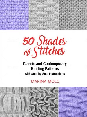 cover image of 50 Shades of Stitches--Classic & Contemporary Knitting Patterns